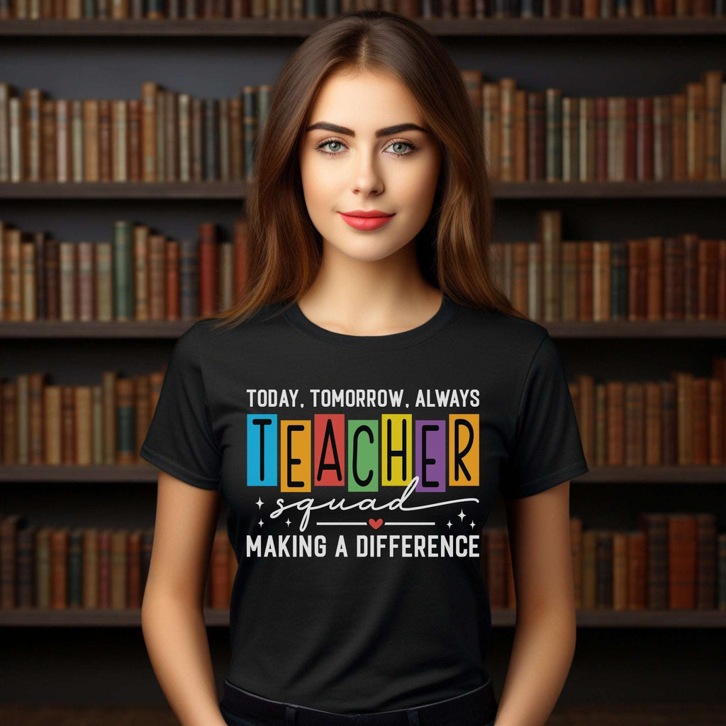 Today, Tomorrow, Always Teacher Tee