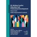 EFL Writing Teacher Education and Professional Development: Voices from Under-Represented Contexts - Paperback