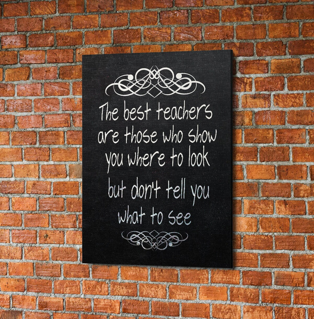 The Best Teachers Are Those Who Show You Where To Look, Canvas Wall Art, Teacher Gift, Classroom Decor, Classroom Decoration, Teacher Sign