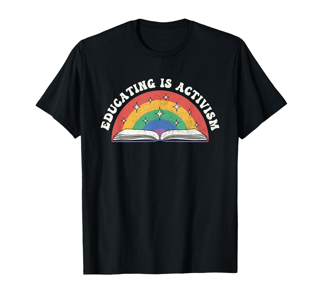 Educating Is Activism Rainbow Teacher T-Shirt - Minimalist Print Unisex