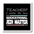 3dRose Teacher I Prefer The Term Educational Jedi Master. Red,... - Iron on Heat Transfers (ht-384786)