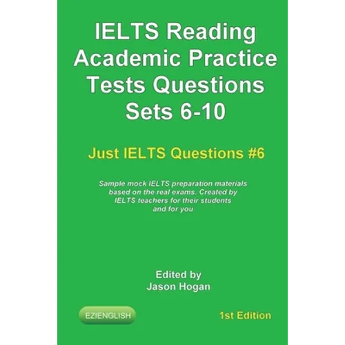 IELTS Reading. Academic Practice Tests Questions Sets 6-10. Sample mock IELTS preparation materials based on the real exams: Created by IELTS teachers - Paperback