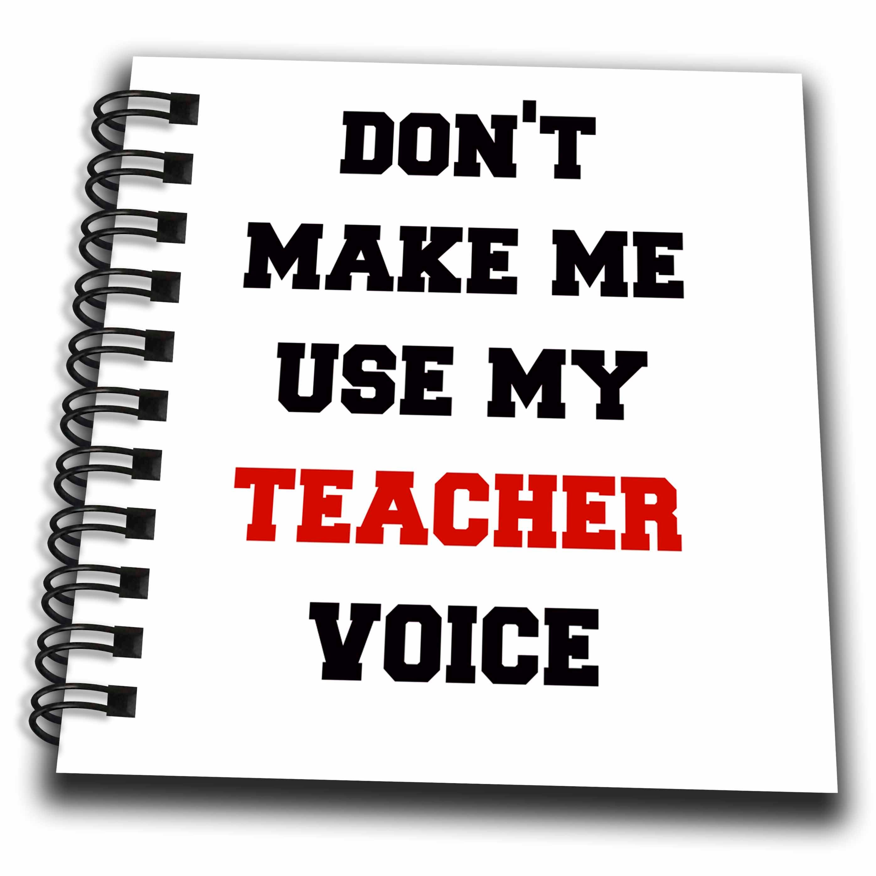 BrooklynMeme Teacher - Dont Make me use My Teacher Voice - Drawing Book