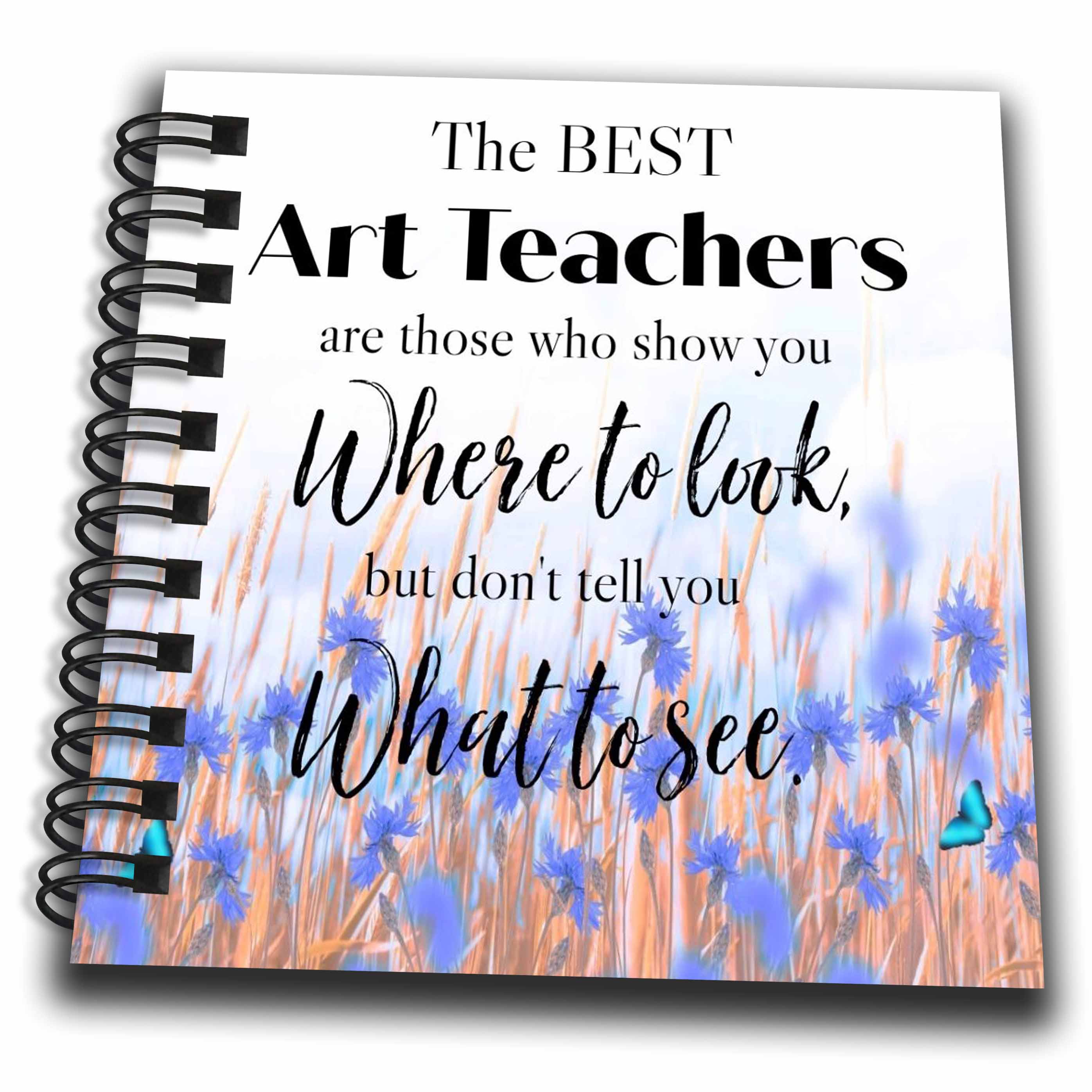 3dRose The Best Art Teachers Are Those Who Appreciation Quotes - Drawing Books (db-360922)