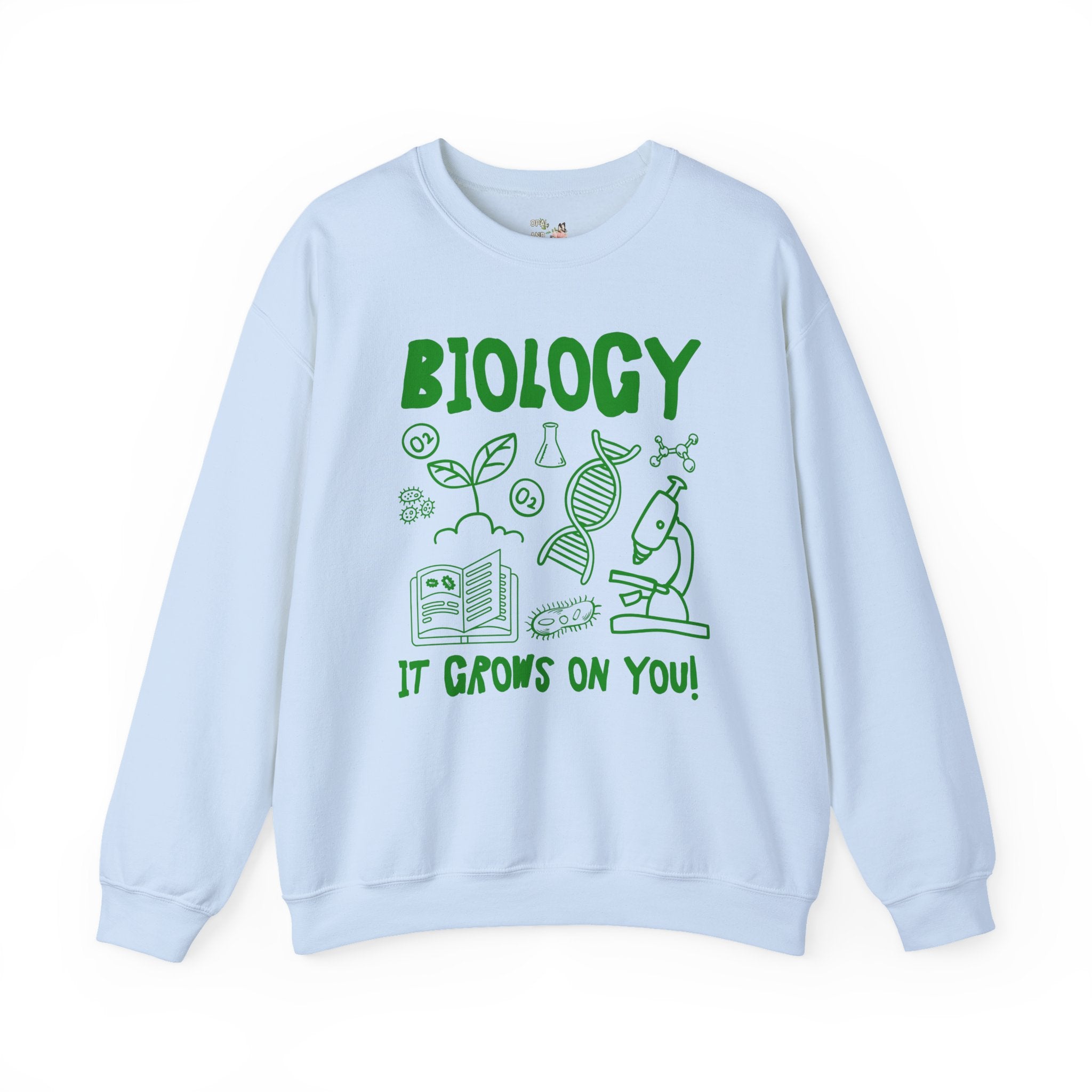 Biology Teacher Sweatshirt: It Grows On You!