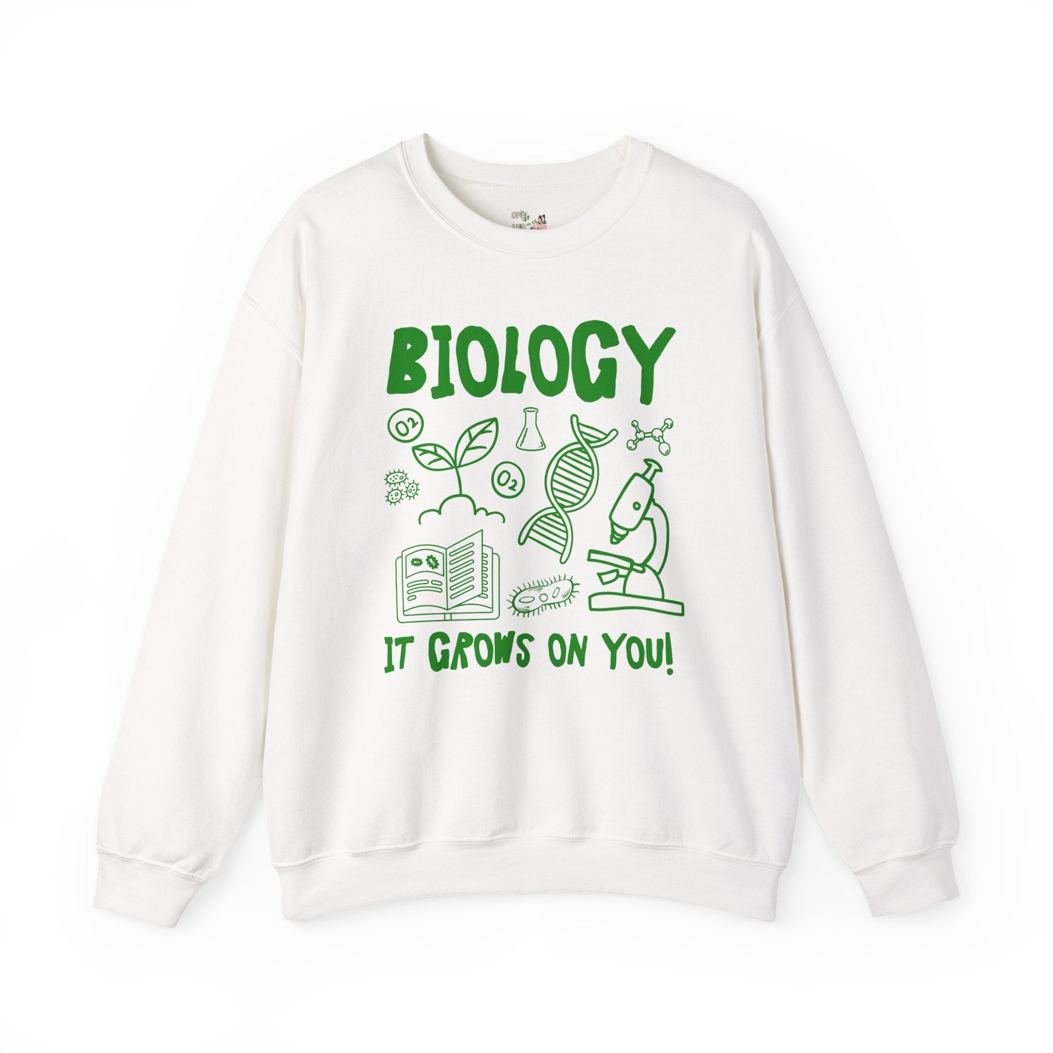 Biology Teacher Sweatshirt: It Grows On You!