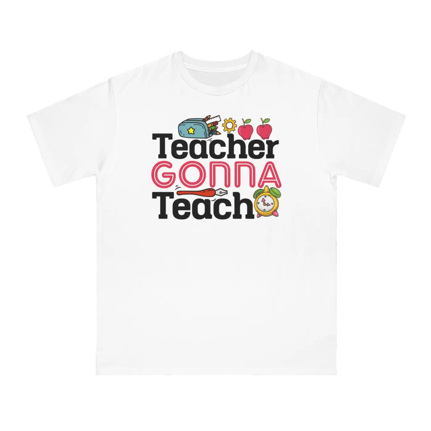 DipaliZ Teacher Gonna Teach Organic Unisex Classic t Shirt