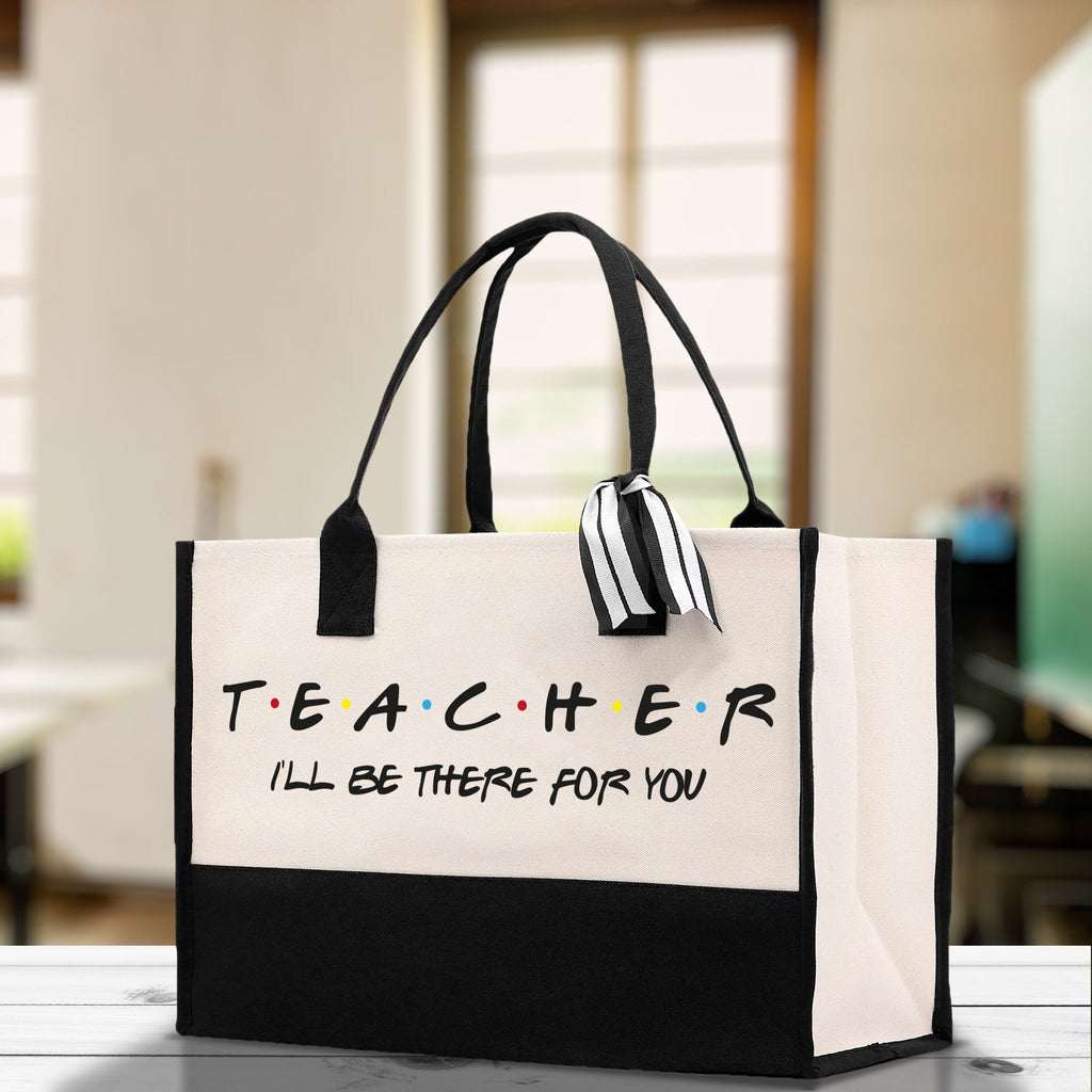 Teacher I'll Be There For You Cotton Canvas Tote Bag Gift for Teachers Teacher Life Tote Teacher Appreciation Gift Bag