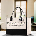 Teacher I'll Be There For You Cotton Canvas Tote Bag Gift for Teachers Teacher Life Tote Teacher Appreciation Gift Bag