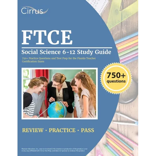 FTCE Social Science 6-12 Study Guide: 750+ Practice Questions and Test Prep for the Florida Teacher Certification Exam - Paperback