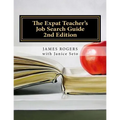 The Expat Teacher's Job Search Guide: 2nd Edition - Paperback