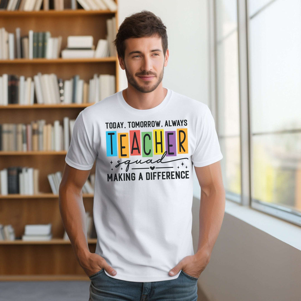 Today, Tomorrow, Always Teacher Tee