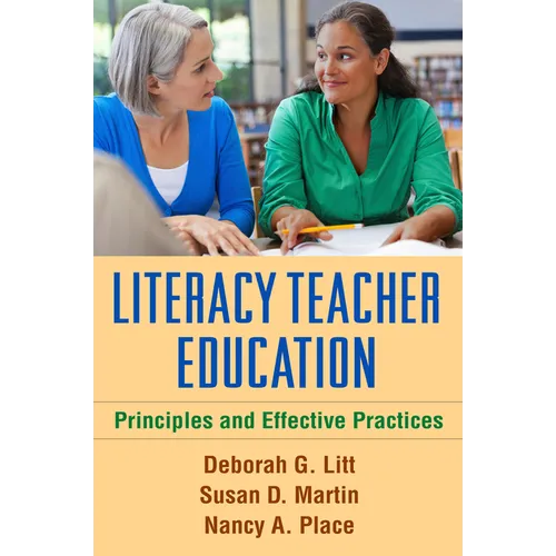Literacy Teacher Education: Principles and Effective Practices - Hardcover