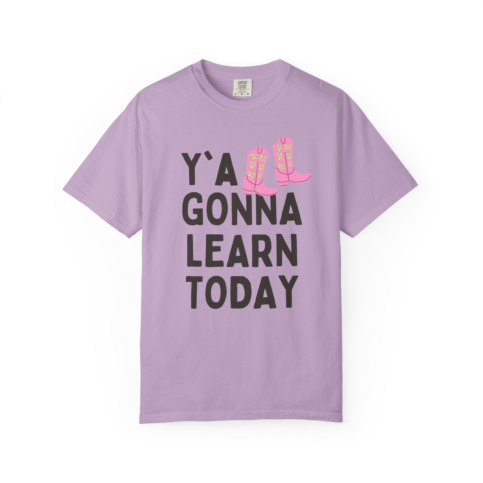 Y'all Gonna Learn Today Teacher Tee