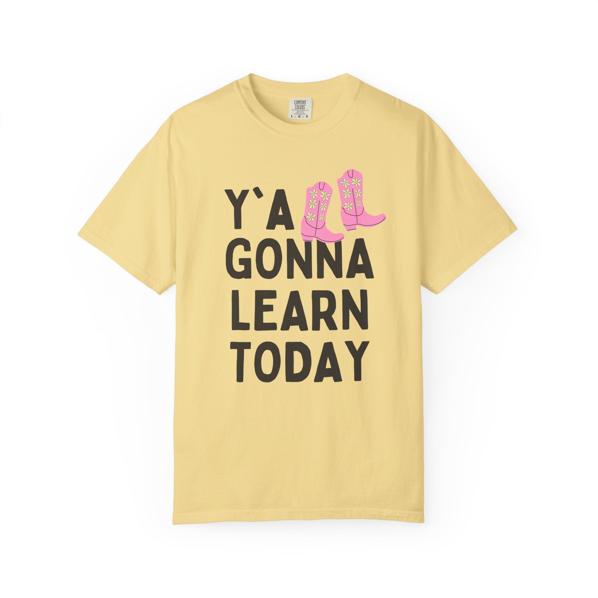 Y'all Gonna Learn Today Teacher Tee