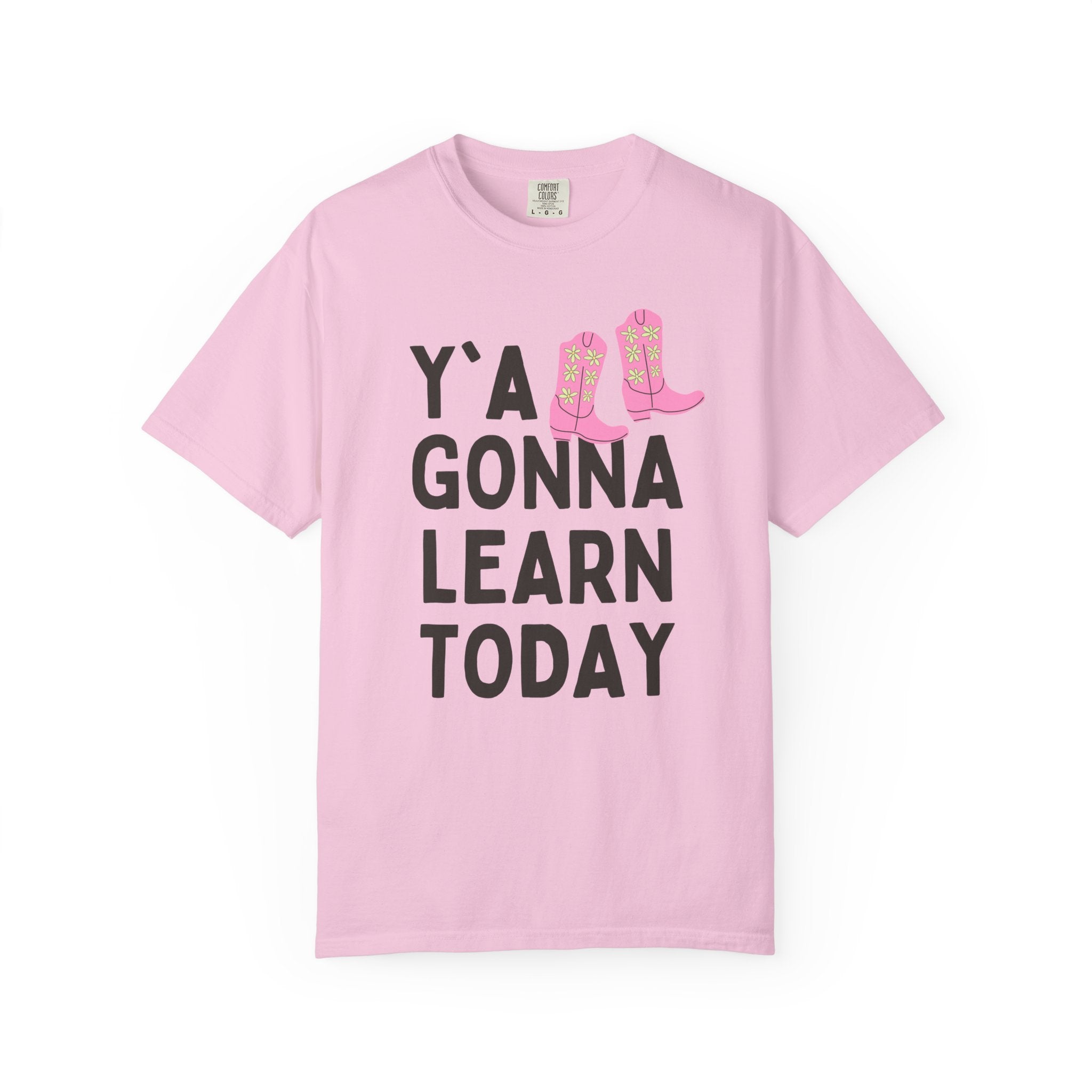 Y'all Gonna Learn Today Teacher Tee
