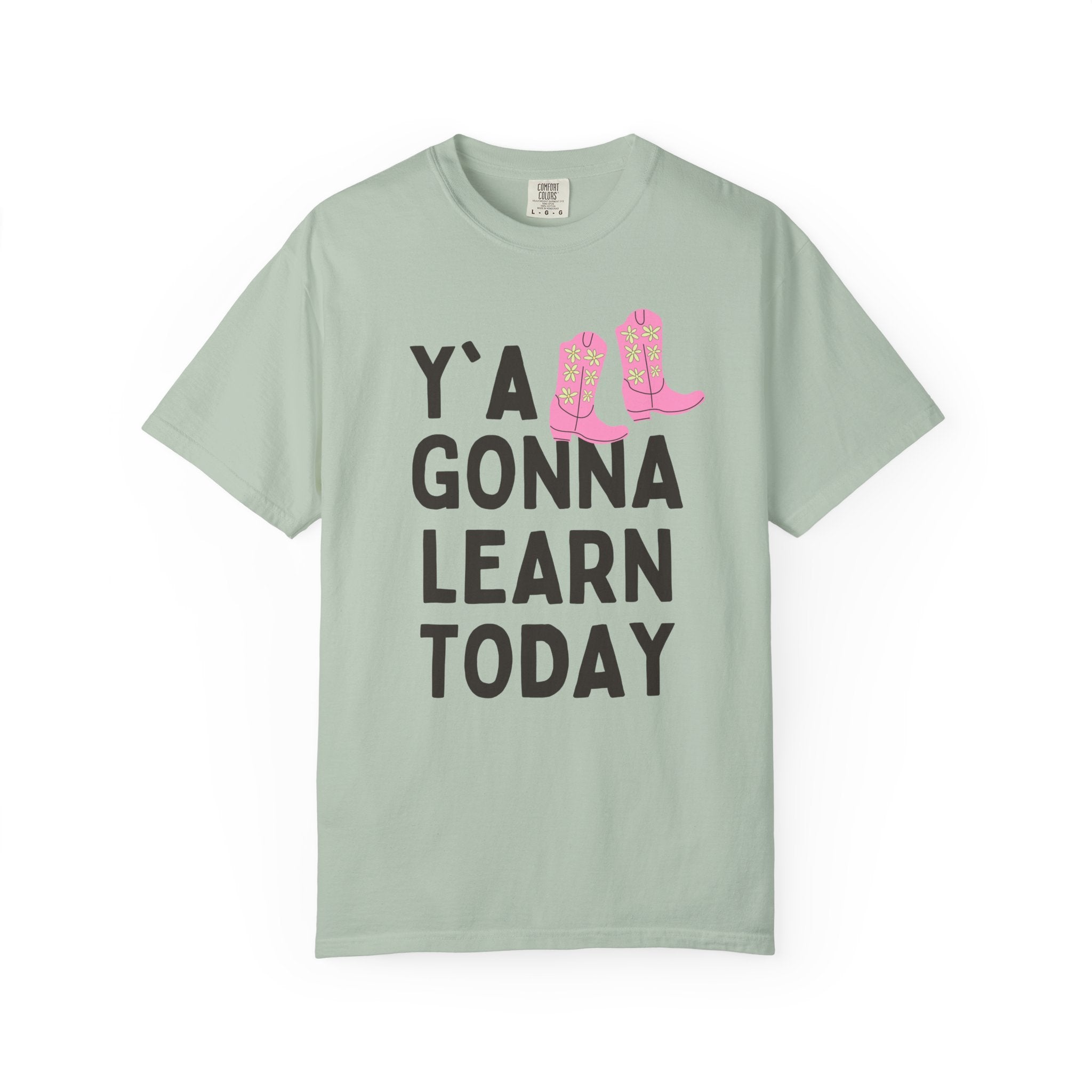 Y'all Gonna Learn Today Teacher Tee